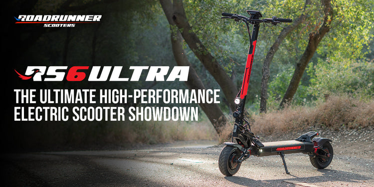 RoadRunner RS6 ULTRA vs. the Competition: The Ultimate High-Performance Electric Scooter Showdown